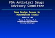 Some Design Issues in Microbicide Trials August 20, 2003 Thomas R. Fleming, Ph.D. Professor and Chair of Biostatistics University of Washington FDA Antiviral