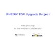 PHENIX TOF Upgrade Project Tatsuya Chujo for the PHENIX Collaboration