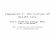 Component 2: The Culture of Health Care Unit 3: Health Care Settings- Where Care is Delivered Unit 3 Objectives and Overview 3.1 a: Outpatient Care
