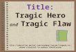 Title: Tragic Hero and Tragic Flaw  classical-to-modern.html#lesson