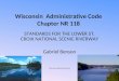 Wisconsin Administrative Code Chapter NR 118 STANDARDS FOR THE LOWER ST. CROIX NATIONAL SCENIC RIVERWAY Gabriel Benson Photos by National Park Service