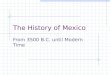 The History of Mexico From 3500 B.C. until Modern Time