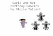 Carla and her Birthday Cookies by Gloria Talbert