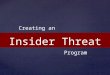 Insider Threat Creating an Program. Donald Fulton Counterintelligence Programs Manager Facility Technology Services, Inc