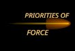 PRIORITIES OF FORCE. CONDITIONS GIVEN IN A CONFERENCE PRESENTATION ON THE PRIORITIES OF FORCE