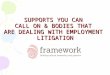 SUPPORTS YOU CAN CALL ON & BODIES THAT ARE DEALING WITH EMPLOYMENT LITIGATION