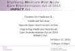 1 UCLA Borun Center FOR GERONTOLOGICAL RESEARCH HEALTH Improving Medicare Post-Acute Care Transformation Act of 2014 IMPACT Act Centers for Medicare &