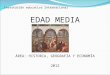 Institución educativa Internacional EDAD MEDIA ÁREA: HISTORIA, GEOGRAFÍA Y ECONOMÍA 2012