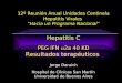 Jorge Daruich Hospital de Clínicas San Martín Universidad de Buenos Aires Hepatitis C Resultados terapéuticos PEG IFN 2a 40 KD 12º Reunión Anual Unidades