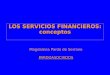 LOS SERVICIOS FINANCIEROS: conceptos Magdalena Pardo de SerranoPARDOASOCIADOS