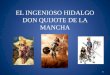 EL INGENIOSO HIDALGO DON QUIJOTE DE LA MANCHA 1. MIGUEL DE CERVANTES SAAVEDRA