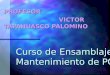 Curso de Ensamblaje y Mantenimiento de PC’s PROFESOR : VICTOR TAPAHUASCO PALOMINO