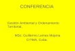CONFERENCIA Gestión Ambiental y Ordenamiento Territorial, MSc: Guillermo Lemes Mojena CITMA, Cuba