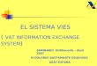 EL SISTEMA VIES ( VAT INFORMATION EXCHANGE SYSTEM ) SEMINARIO EUROsociAL - Abril 2007 M DOLORES BUSTAMANTE ESQUIVIAS AEAT-ESPAÑA