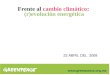 Frente al cambio climático: (r)evolución energética 23 ABRIL DEL 2008