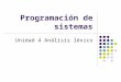 Programación de sistemas Unidad 4 Análisis léxico