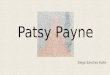 Patsy Payne Diego Sánchez Aulló. Biografía  Nació en Londres en 1955 y llegó a Australia en 1960, donde creció en las playas del norte de Sydney. Payne