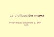 La civilización maya Interlíneas Seconde p. 164 - 165