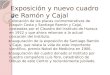 Exposición y nuevo cuadro de Ramón y Cajal 1. Colocación de las placas conmemorativas de Joaquín Costa y Santiago Ramón y Cajal, costeadas por el Claustro