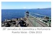 28° Jornadas de Cosmética y Perfumería Puerto Varas - Chile 2013