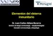 Elementos del sistema inmunitario Dr. Juan Carlos Aldave Becerra Servicio de Alergia e Inmunología - Hospital Rebagliati Consultor en Inmunología y Alergología