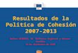 Política Regional Resultados de la Politica de Cohesión 2007-2013 Andrea MAIRATE, DG 'Política Regional y Urbana' Sevilla 16 de diciembre de 2013