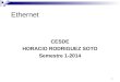 1 Ethernet CESDE HORACIO RODRIGUEZ SOTO Semestre 1-2014