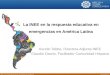 INEE © 2013 | Inter-Agency Network for Education in Emergencies La INEE en la respuesta educativa en emergencias en América Latina Kerstin