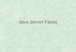 Java Server Faces. JSF Framework Java que permite construir páginas como interfaces de usuario –Distintos tipos de componentes. –Estados y eventos/funcionalidad