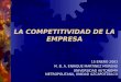 LA COMPETITIVIDAD DE LA EMPRESA 15 ENERO 2003 M. B. A. ENRIQUE MARTINEZ MORENO UNIVERSIDAD AUTONOMA METROPOLITANA, UNIDAD AZCAPOTZALCO