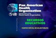 CVSP 2008 Pan American Health Organization RECURSOS EDUCATIVOS CAMPUS VIRTUAL DE SALUD PUBLICA