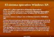 Fuente Aulaclic 1 El sistema operativo Windows XP. ¿Qué es? y ¿Para qué sirve el Sistema Operativo? En la actualidad existen gran variedad de Sistemas