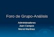 Foro de Grupo-Análisis Administradores: Juan Campos Mercè Martínez