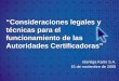 “Consideraciones legales y técnicas para el funcionamiento de las Autoridades Certificadoras” Identiga Karto S.A. 15 de noviembre de 2005