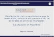 Manifestación del consentimiento para la celebración, modificación y terminación de contratos de servicios financieros La situación en Argentina Hugo N.L