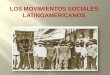 LOS MOVIMIENTOS SOCIALES LATINOAMERICANOS. La Igualdad Étnica. La Sociedad Latino- americana entre 1900- 1950: El fin de la esclavitud marca un gran cambio