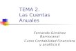 TEMA 2. Las Cuentas Anuales Fernando Giménez Barriocanal Curso Contabilidad Financiera y analítica II
