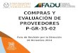 COMPRAS Y EVALUACIÓN DE PROVEEDORES P-GR-35-02 Foro de Revisión por la Dirección 10 Diciembre 2014