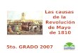 Las causas de la Revolución de Mayo de 1810 5to. GRADO 2007