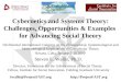 1 Cybernetics and Systems Theory: Challenges, Opportunities & Examples for Advancing Social Theory 5th Biennial International Congress on the Philosophical,