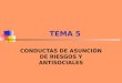 TEMA 5 CONDUCTAS DE ASUNCIÓN DE RIESGOS Y ANTISOCIALES