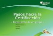 ©2009 Rainforest Alliance Pasos hacía la Certificación - Preparación de un grupo – Presentador: Presentado a: Fecha:Lugar: