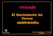 El Nacimiento de Venus concluida en 1.484 Terreceleste rp.: Gustavo Adolfo V. - Formosa Argentina Sandro Botticelli viviendo