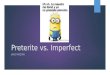 Preterite vs. Imperfect JAKE MAZOW. Pre-test Practice: ¿Pretérito o imperfecto?  1. I used to go hiking every year with my grandparents.  2. I went