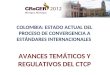 COLOMBIA: ESTADO ACTUAL DEL PROCESO DE CONVERGENCIA A ESTÁNDARES INTERNACIONALES AVANCES TEMÁTICOS Y REGULATIVOS DEL CTCP