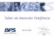 INSTITUTO DE SEGURIDAD SOCIAL Taller de Atención Telefónica Abril/2010