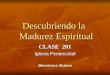 Descubriendo la Madurez Espiritual CLASE 201 Iglesia Pentecostal Ministerios Shalom