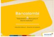 Bancolombia “Soluciones Prácticas para el Ahorro Inclusivo” Mauricio Múnera – Director de Inclusión