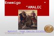 “AMALEC” Venciendo al Eterno Enemigo Apóstol: Hugo Garcia Escalona 4ta Confraternidad de Pastores 2012