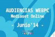 Fuente: Comscore MyMetrix. Junio’14. Atresmedia incluye la medición de: Antena3.com Atresplayer.com Habbo.es Hispaniaeljuego.com LaSexta.com EuropaFM.com